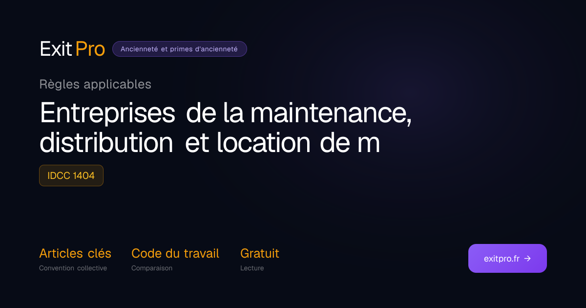 Ancienneté — CCN Entreprises de la IDCC 1404 | ExitPro