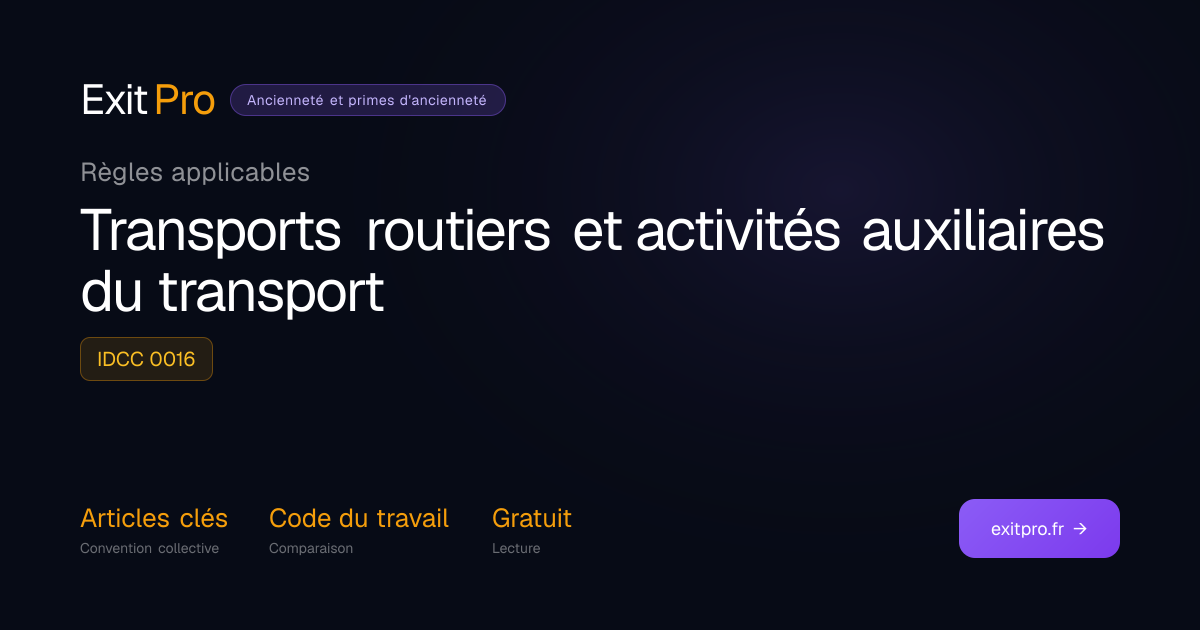 Ancienneté — CCN Transports routiers et IDCC 0016 | ExitPro